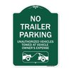 Signmission Parking Restriction No Trailer Parking Unauthorized Vehicles Towed at Owner Expense, GW-1824-23371 A-DES-GW-1824-23371